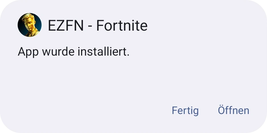 Android-Bildschirm „App installiert“ für EZFN - Fortnite mit den Buttons „Fertig“ und „Öffnen“