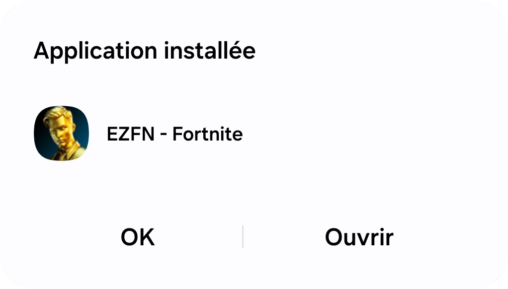 Écran Android « Appli installée » pour EZFN - Fortnite avec les boutons OK et Ouvrir
