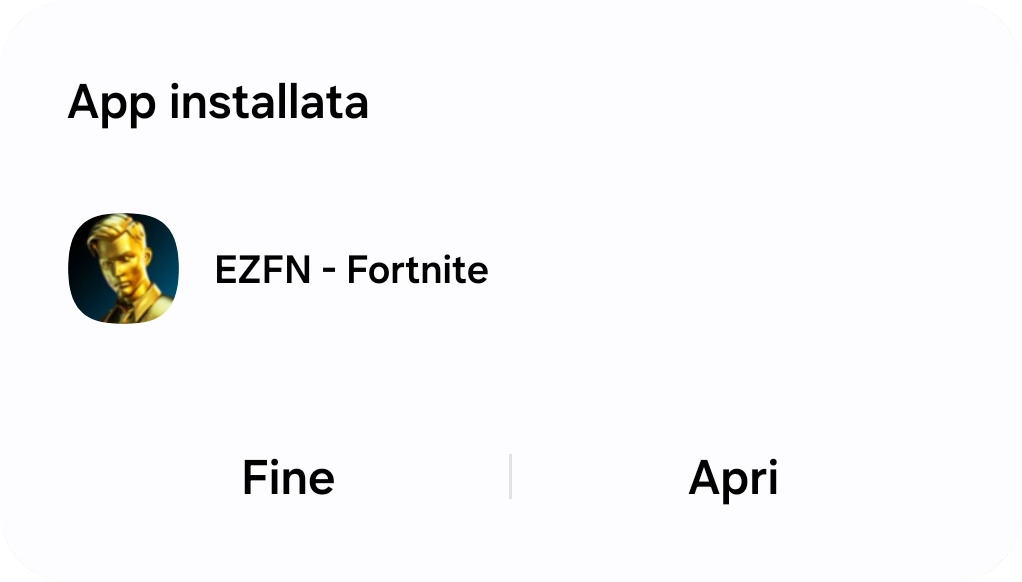 Schermata Android «App installata» per EZFN - Fortnite con i pulsanti Fine e Apri